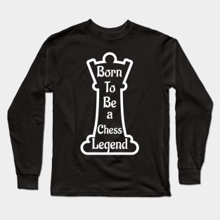 Born to be a chess legend, Gift for Chess Lovers, 20th July international Chess Day Long Sleeve T-Shirt